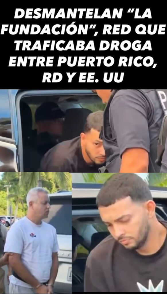 International Drug Trafficking Network “La Fundación” Dismantled Between Puerto Rico, the Dominican Republic, and the U.S.