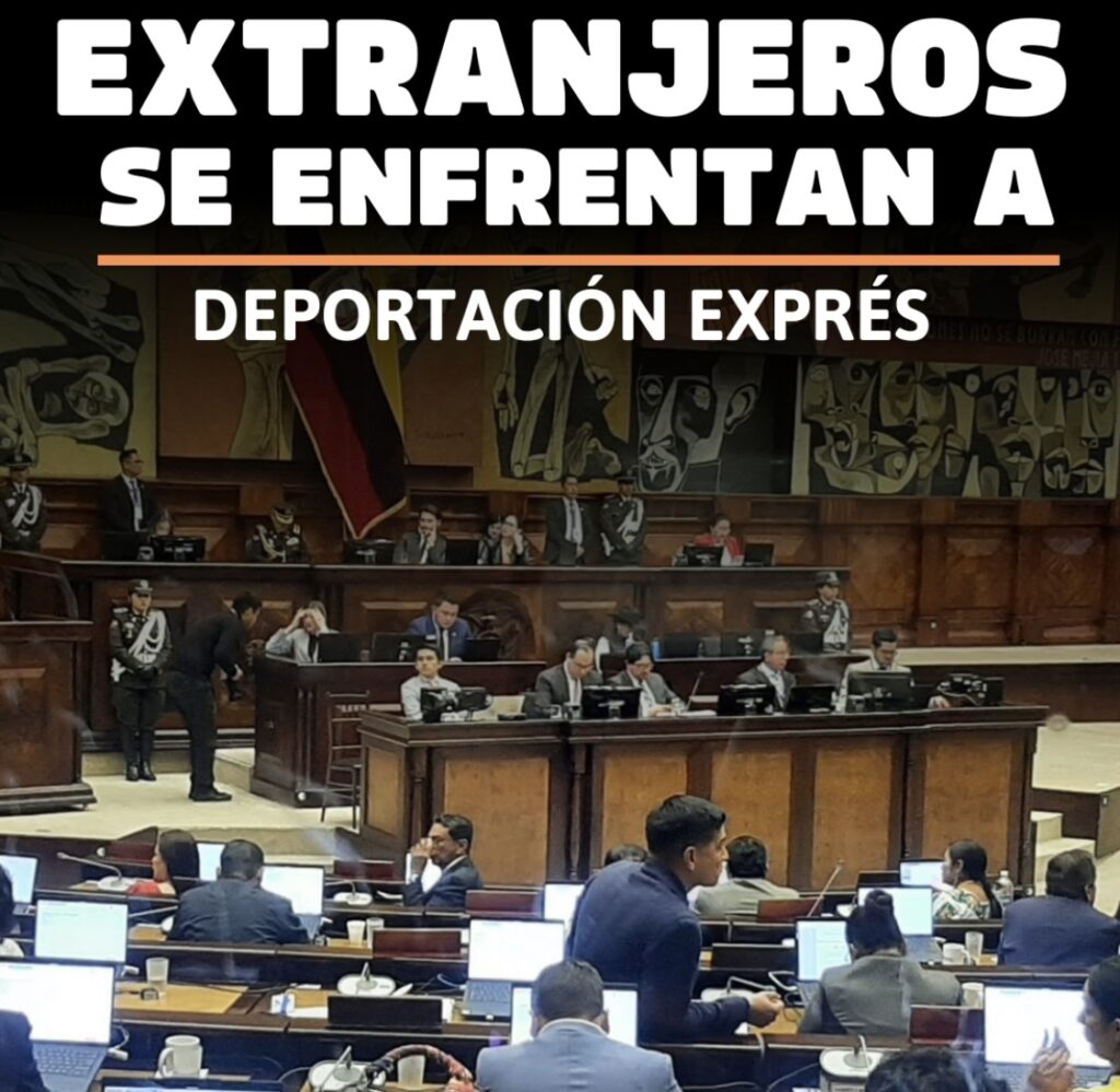 La Asamblea Nacional aprobó reformas a la Ley de Movilidad Humana que incorporan la deportación en veinticuatro horas en casos considerados de riesgo grave.
