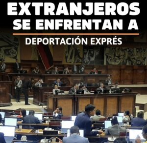La Asamblea Nacional aprobó reformas a la Ley de Movilidad Humana que incorporan la deportación en veinticuatro horas en casos considerados de riesgo grave.