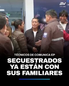 La agonía de 38 horas termina: Lágrimas de alegría tras la liberación del personal secuestrado de Comunica EP