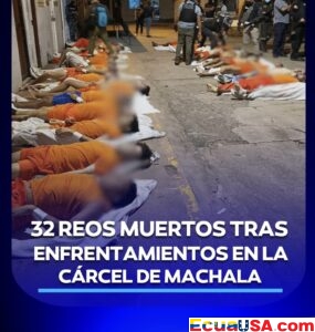 Masacre en la cárcel de Machala deja 32 reos muertos