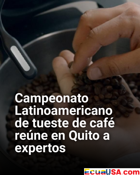 Latin American Coffee Roasting Championship Boosts Coffee Culture in Quito