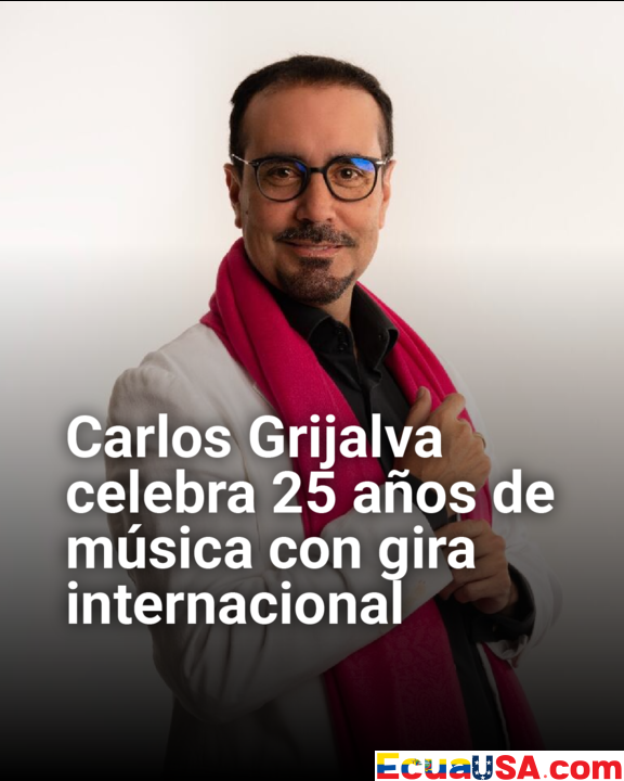 Carlos Grijalva Celebrates 25 Years of Music with International Tour, New Album, and Emotional Tribute to Paulina Tamayo