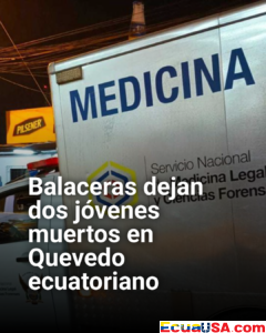 ¡Violencia en Quevedo! Dos jóvenes de 20 años son asesinados a balazos en ataques armados similares