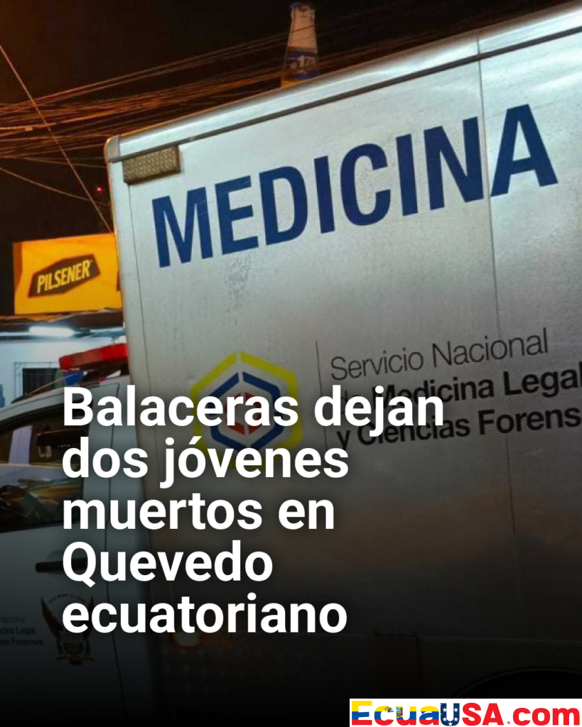 ¡Violencia en Quevedo! Dos jóvenes de 20 años son asesinados a balazos en ataques armados similares
