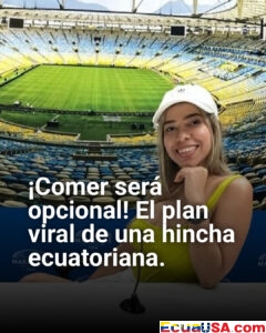 “¡Comer será opcional!”: La hincha ecuatoriana que se vuelve viral por su plan loco para llegar al Mundial 2026