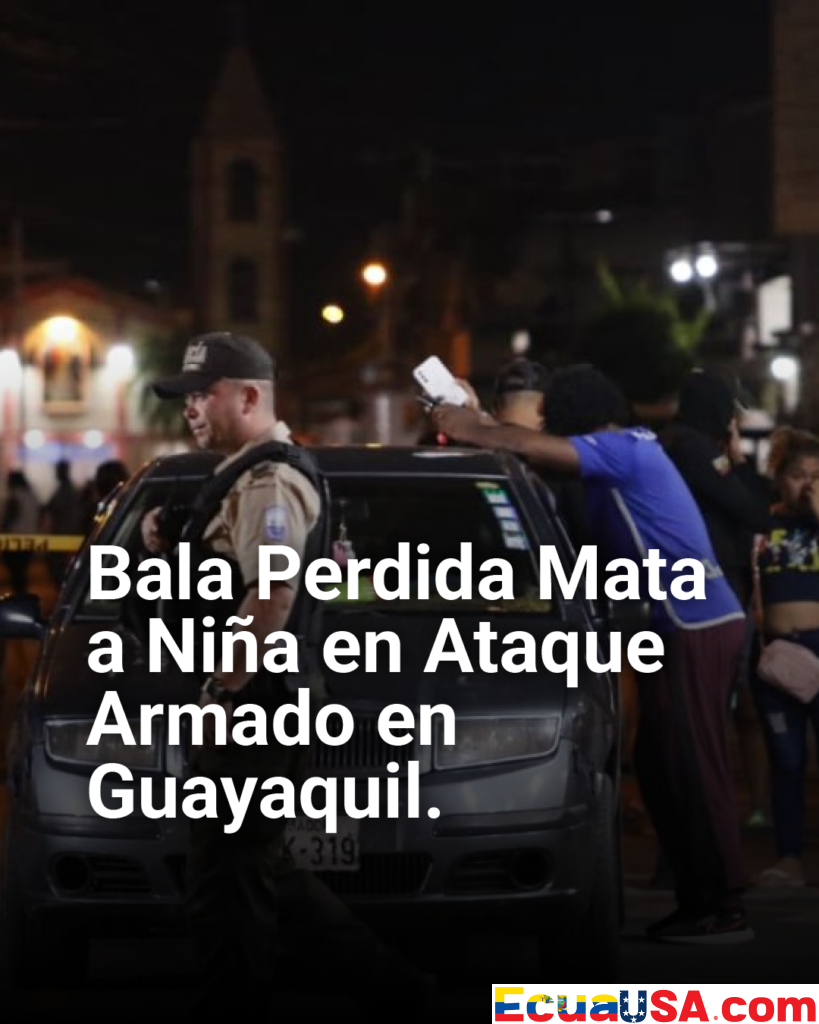 ¡Tragedia en Las Malvinas! Niña Muere por Bala Perdida en Ataque Armado al Sur de Guayaquil