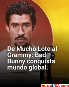 ¡De 15 dólares en Mucho Lote a Grammy histórico! Bad Bunny conquista el mundo desde sus raíces humildes en Guayaquil