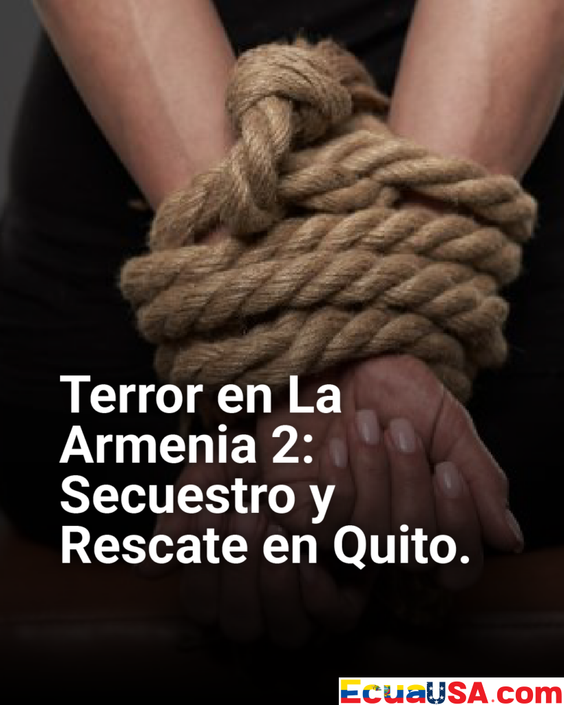 ¡Horror en La Armenia 2! Video Captura Secuestro de Mujeres en Quito y su Rescate en Rumiñahui