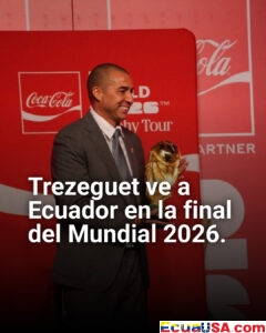 ¡Sueño tricolor audaz! Trezeguet ve a Ecuador en la final del Mundial 2026: “Apóyense en legionarios como sus grandes referentes”