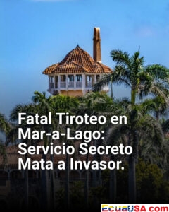 Tiroteo Fatal en Mar-a-Lago: Servicio Secreto Mata a Hombre Armado que Intentaba Invadir Residencia de Trump