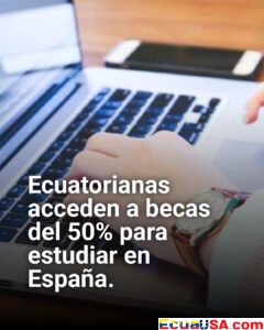 Mujeres ecuatorianas: becas del 50% para estudiar en España con opciones virtuales y presenciales