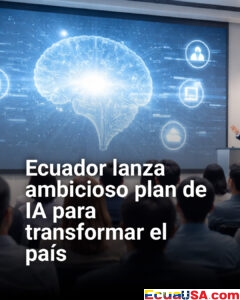 ¡Ecuador se lanza a la revolución digital! Gobierno revela plan maestro de IA para transformar servicios públicos y disparar la economía