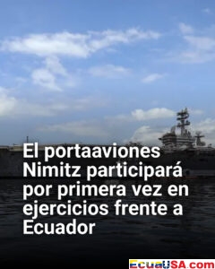 El portaaviones USS Nimitz participará por primera vez en ejercicios frente a Ecuador en alianza con EE.UU.