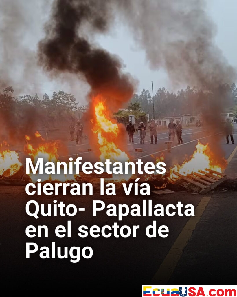 Protesta bloquea la vía Quito–Papallacta: moradores exigen puente peatonal en Palugo