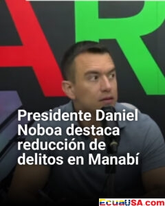 Noboa resalta crecimiento en construcción, baja de delitos y avances en Manabí durante entrevista