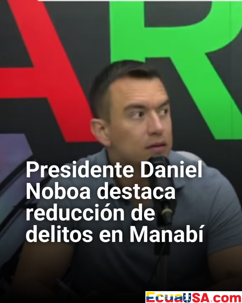 Noboa resalta crecimiento en construcción, baja de delitos y avances en Manabí durante entrevista