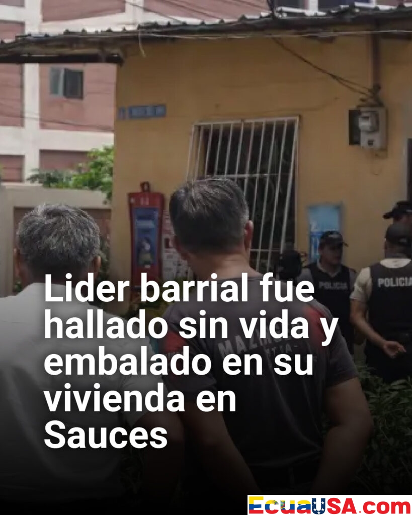 Conmoción en Guayaquil: líder barrial fue hallado sin vida en su vivienda en Sauces