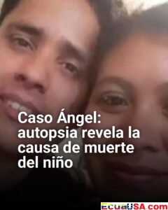 Caso Ángel conmociona a Ecuador: autopsia revela muerte por violencia sostenida tras regresar con su madre