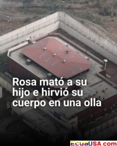 Crimen que conmociona a Ecuador: mujer asesinó a su hijo y fue enviada a La Roca