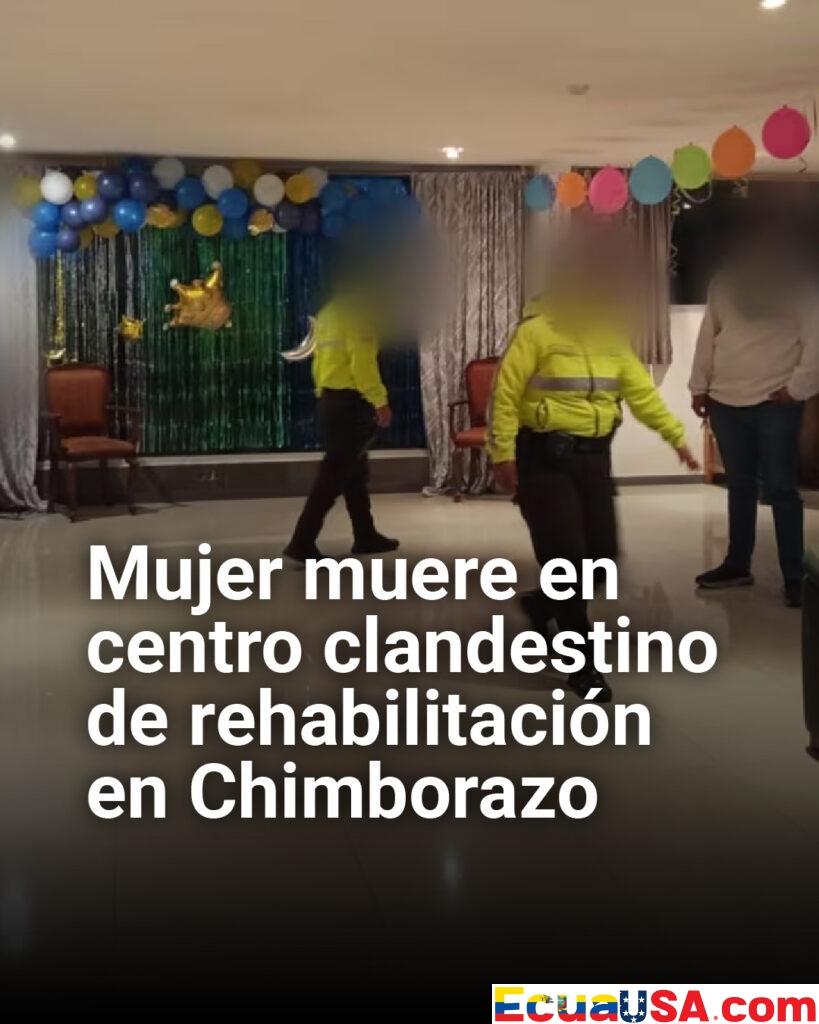 Horror en Chimborazo: mujer muere en centro clandestino y revelan graves irregularidades
