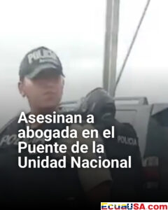 Crimen a plena luz del día: asesinan a abogada en el Puente de la Unidad Nacional