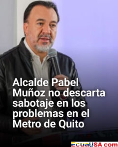 Alerta en Quito: “rara falla” paraliza el Metro y el alcalde Pabel Muñoz no descarta sabotaje