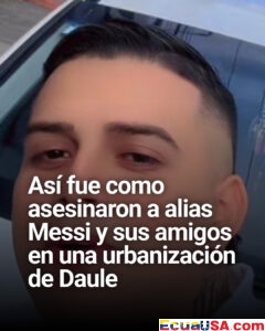 Masacre en Daule: así asesinaron a alias “Messi” y sus amigos dentro de una urbanización
