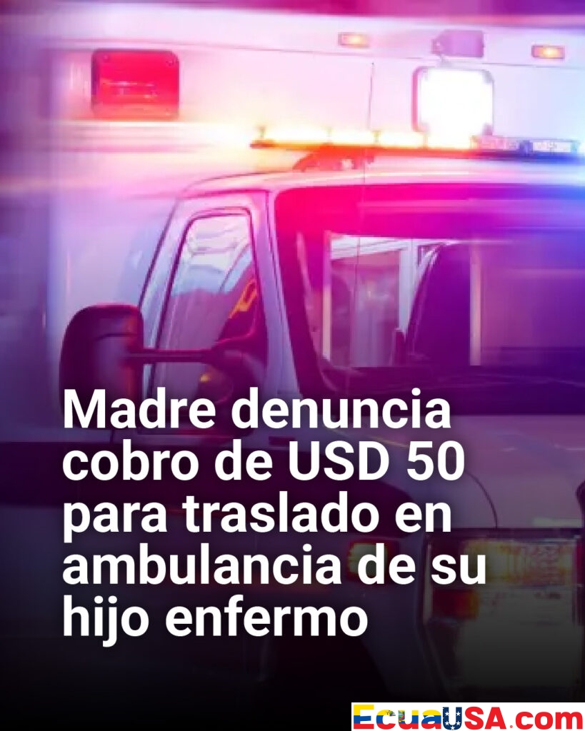 Cuenca: Indignación por presunto cobro de USD 50 para traslado en ambulancia de niño enfermo