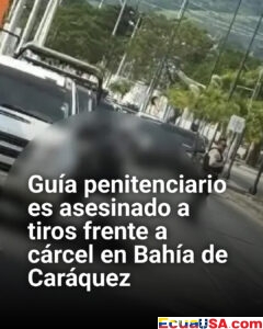 Violencia sin freno: asesinan a guía penitenciario frente a cárcel en Bahía de Caráquez