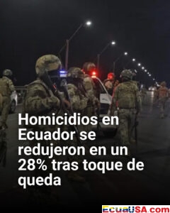 Ecuador reporta caída del 28% en homicidios tras toque de queda en medio de ofensiva contra el crimen