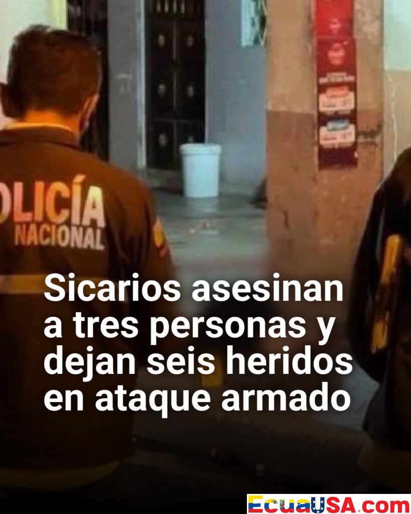 Noche de terror en Machala: ataque armado deja tres muertos y seis heridos en presunta disputa criminal
