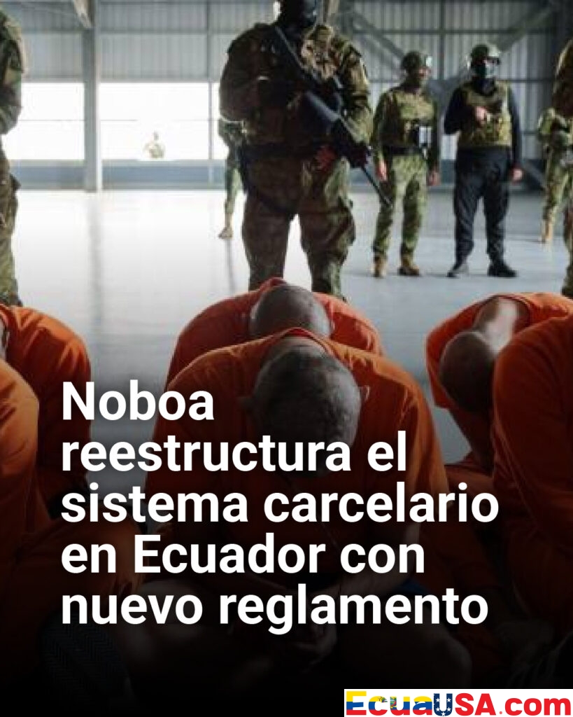 Reforma clave en las cárceles: Noboa impulsa nuevo modelo con inteligencia penitenciaria y mayor control