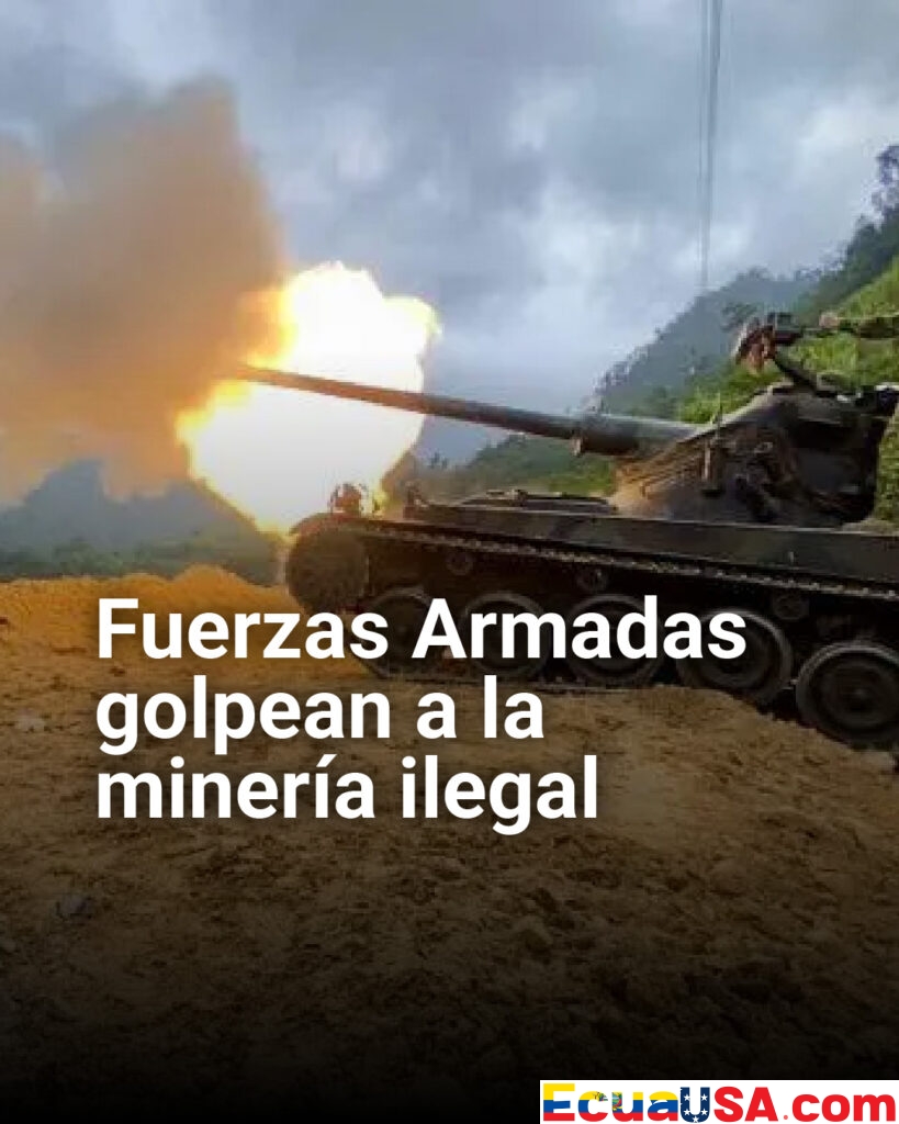 Golpe millonario a la minería ilegal: Fuerzas Armadas desmantelan cientos de campamentos en Ecuador