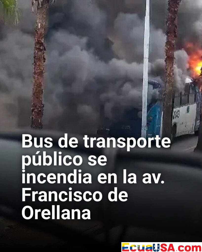Alarma en Guayaquil: bus con 30 pasajeros se incendia en plena av. Francisco de Orellana