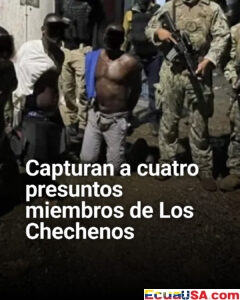 Golpe al crimen organizado en Esmeraldas: capturan a cuatro presuntos integrantes de ‘Los Chechenos’