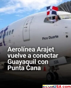 Guayaquil volverá a tener conexión directa con Punta Cana: Arajet retoma vuelos desde octubre