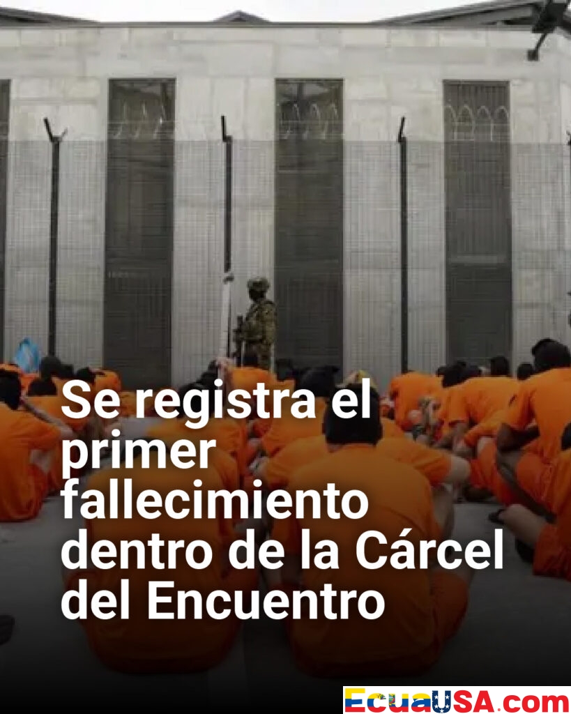 Primera muerte dentro de la Cárcel del Encuentro genera preocupación en Santa Elena