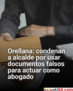 Alcalde condenado en Orellana: utilizó títulos falsos para ejercer como abogado, según la justicia