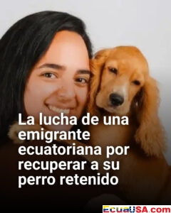 Desesperada por recuperar a su mascota: ecuatoriana denuncia que no le quieren devolver a su perro en Daule